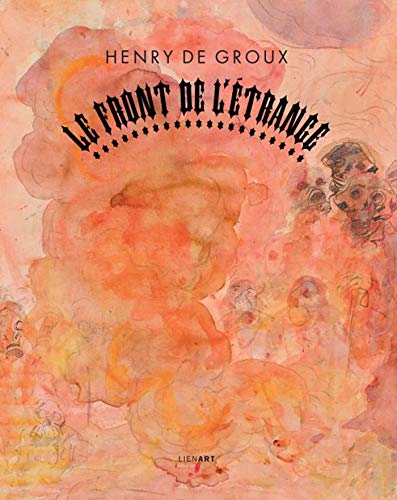  Henry de Groux: Le front de l\'étrange