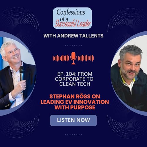 Ep. 104: From Corporate to Clean Tech: Stephan Röß on Leading EV Innovation with Purpose cover art