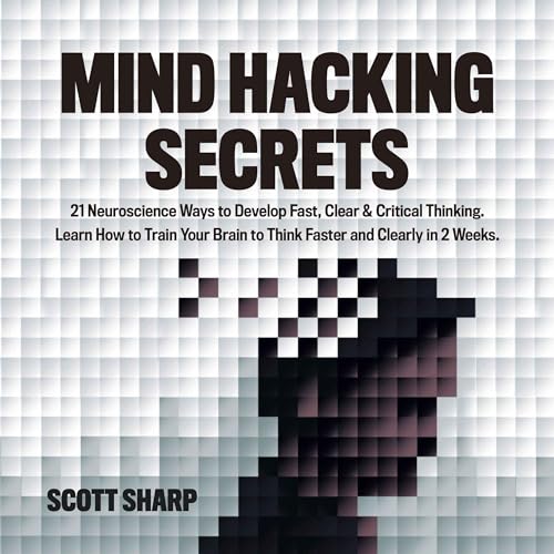 Mind Hacking Secrets by Scott Sharp episode artwork