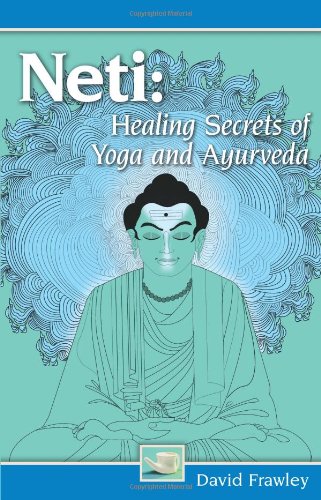 Neti: Healing Secrets of Yoga And Ayurveda Neti: Healing Secrets of Yoga And Ayurveda