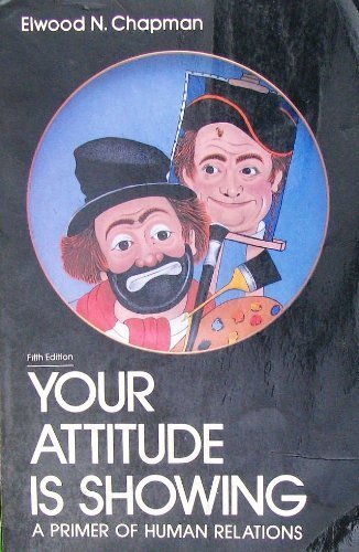 Your Attitude is Showing a Primer of Human Rela... B01FKWBLB4 Book Cover