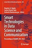 Smart Technologies in Data Science and Communication: Proceedings of SMART-DSC 2022 (Lecture Notes in Networks and Systems, 558, Band 558)