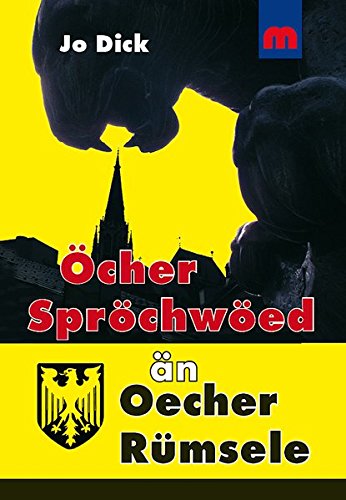 Öcher Spröchwöed än Oecher Rümsele Öcher Spröchwöed än Oecher Rümsele