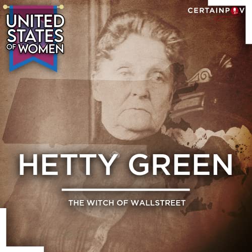 Hetty Green: The Witch Of Wallstreet