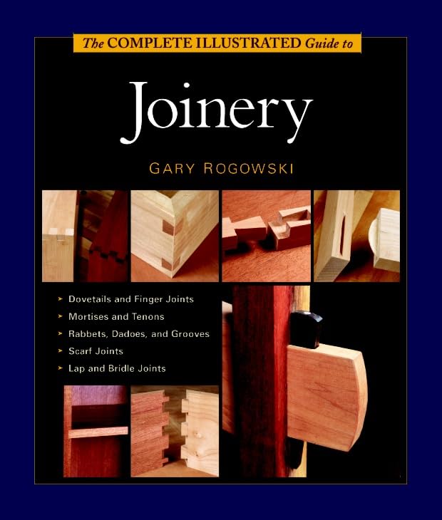 The Complete Illustrated Guide to Joinery      Kindle Edition