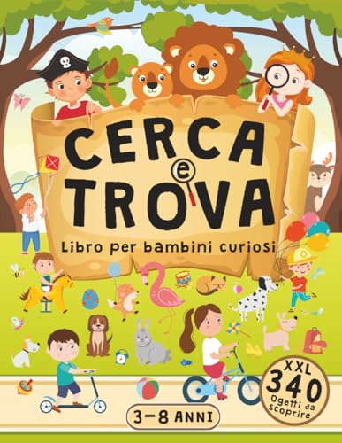 Cerca e Trova Libro per Bambini Curiosi 3-8 Anni: Libro Illustrato per Sviluppare l'attenzione e la Concentrazione con Tanti Oggetti da Scoprire e Parole da Imparare