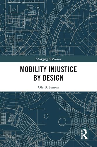 Mobility Injustice by Design Changing Mobilities urbanisme - 2