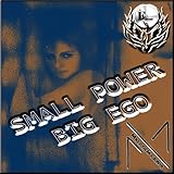 Small Power, Big Ego [Explicit]