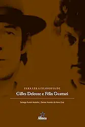 Para Ler a Filosofia de Gilles Deleuze e Félix Guattari