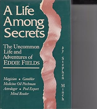 Hardcover A Life Among Secrets: The Uncommon Life and Adventures of Eddie Fields Book