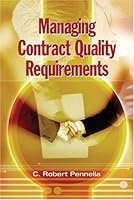 Managing Contract Quality Requirements 0873896947 Book Cover