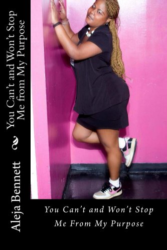 You Can't and Won't Stop Me From My Purpose (All