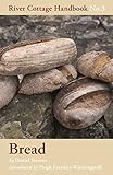 Bread: River Cottage Handbook No. 3