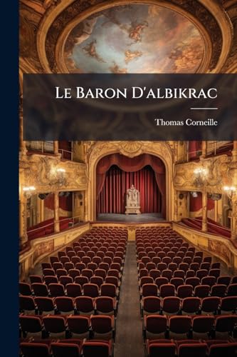 Le Baron D'albikrac: Comédie En 5 Actes, En Vers... (French Edition)