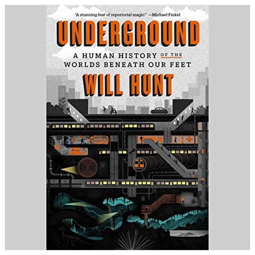 Underground: A Human History of the Worlds Beneath Our Feet