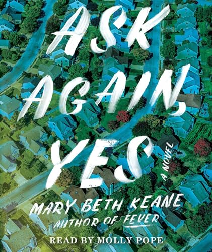 Ask Again, Yes: A Novel