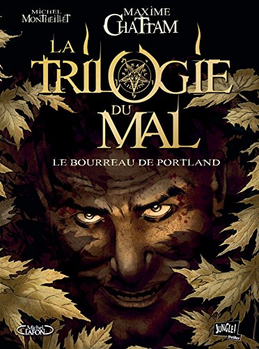 La Trilogie du Mal - Tome 1 - Le bourreau de Portland La Trilogie du Mal - Tome 1 - Le bourreau de Portland