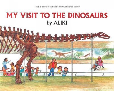 MY VISIT TO THE DINOSAURS (REVISED) by Aliki ( ... B0087ATRJA Book Cover