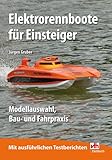 Elektrorennboote für Einsteiger: Modellauswahl, Bau- und Fahrpraxis