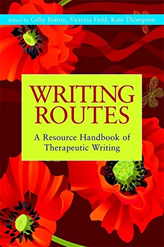 Writing Routes: A Resource Handbook of Therapeutic Writing