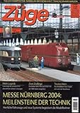  Züge. Ausgabe 1/2004. Messe Nürnberg 2004 : Meilensteine der Technik.