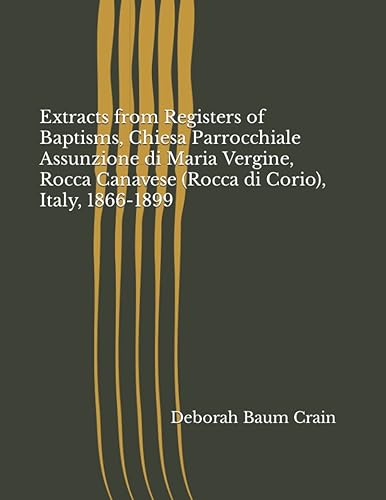 Extracts from Registers of Baptisms, Chiesa Parrocchiale Assunzione di Maria Vergine, Rocca Canavese (Rocca di Corio), Italy, 1866-1899