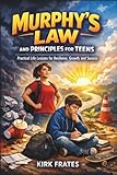 Murphy's law and principles for teens: Practical life lessons for resilience, growth, and success