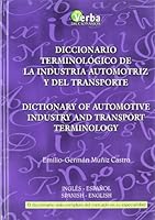 Diccionario Terminologico de la industria Automotriz y del Transporte , INgles - Espanol y Espanol - Ingles : English to Spanish and Spanish to ... Technical Terms 8493319341 Book Cover
