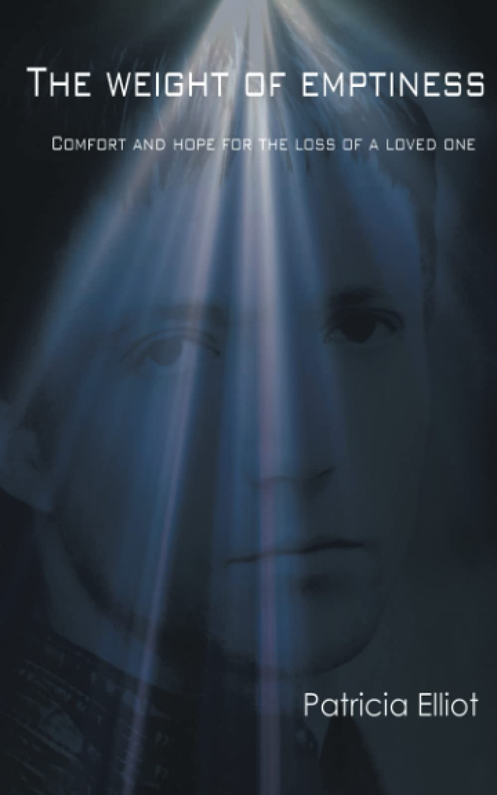 The Weight of Emptiness: Comfort and hope for the loss of a loved one