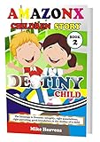  Destiny Child: The blessings in right parenting, good foundation, right association, honesty, intergrity, wisdom, up rightness, sincerity, openness in ... children\'s book Book 2) (English Edition)