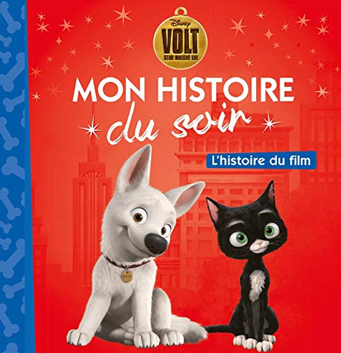 VOLT - Mon Histoire du Soir - L'histoire du film - Disney (French Edition) VOLT - Mon Histoire du Soir - L'histoire du film - Disney (French Edition)
