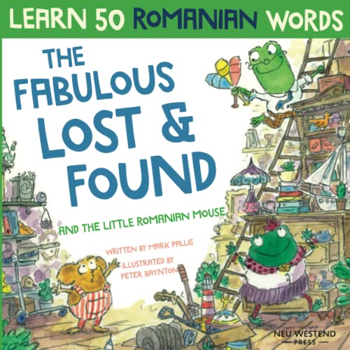 The Fabulous Lost & Found and the little Romanian mouse: Learn 50 Romanian Words