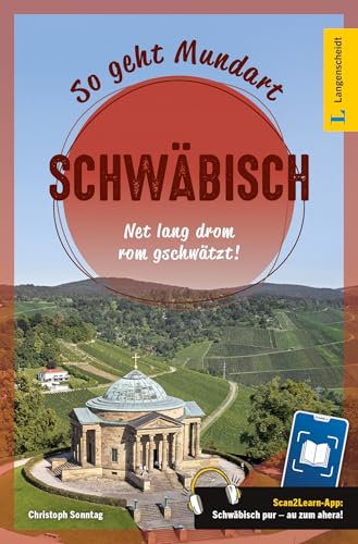 Langenscheidt So geht Mundart Schwaebisch: Net lang drom rom gschwaetzt! Mit Scan2Learn-App