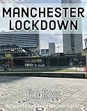Manchester Lockdown: Our Beautiful Town During Lockdown In Pictures - 2020