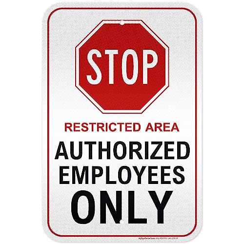 Stop Restricted Area Authorized Employees Only Sign, 12x18 Inches, 3M EGP Reflective, Rust Free .063 Aluminum, Fade Resistant, Made in USA by My Sign Center
