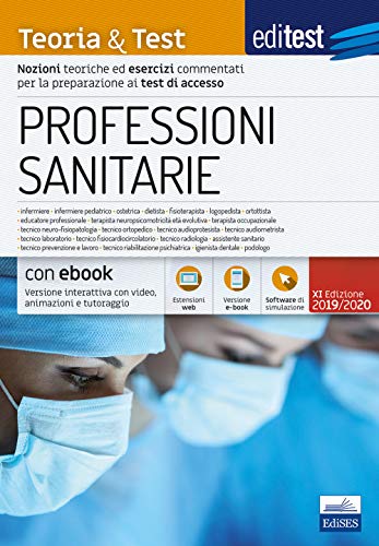 EdiTEST. Professioni sanitarie. Teoria & test. Nozioni teoriche ed esercizi commentati per la preparazione ai test di accesso. Con e-book. Con software di simulazione