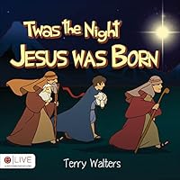 Twas the Night Jesus was Born 1631855026 Book Cover