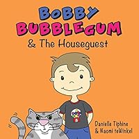 Bobby Bubblegum & The Houseguest 1517745713 Book Cover