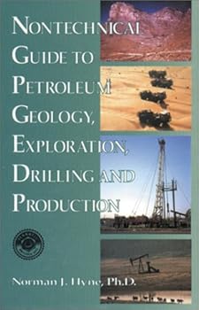 Paperback Nontechnical Guide to Petroleum Geology, Exploration, Drilling and Production Book