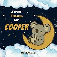 Sweet Dreams for Cooper: A Magical Personalized Bedtime Adventure B0F5NTSYHL Book Cover