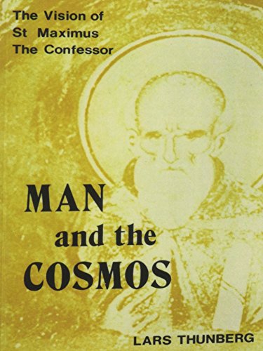 Man and the Cosmos: The Vision of St. Maximus the Confessor