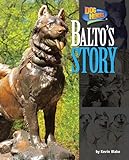 Balto's Story (Dog Heroes)