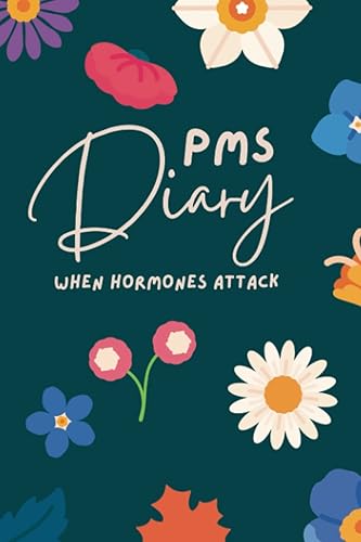 PMS Diary When Hormones Attack: Period Tracker Notebook Journal for Girls, Teens and Women. Monitor Monthly Menstrual Cycle &amp; PMS Symptoms. Includes Undated Cycle Length Calendar