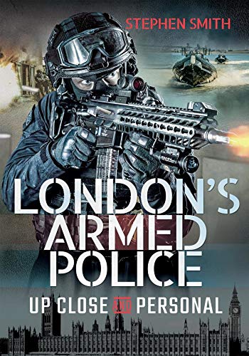 Télécharger London's Armed Police: Up Close and Personal (English Edition) Gratuit