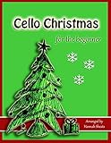 Cello Christmas for the Beginner: Easy Christmas Favorites for Early Cellists