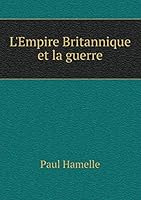L'Empire Britannique Et La Guerre 5519348189 Book Cover