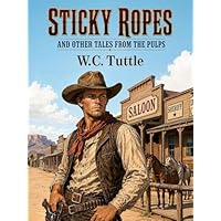 Sticky Ropes and Other Tales from the Pulps