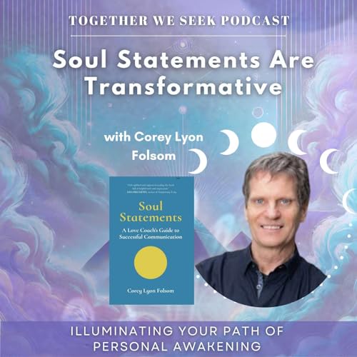 142: Soul Statements Are Transformative with Corey Lyon Folsom