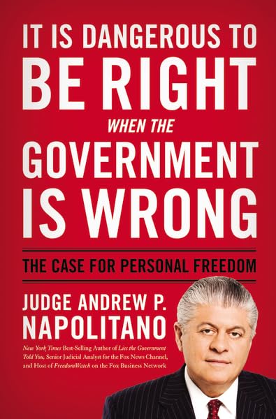 It Is Dangerous to Be Right When the Government Is Wrong: The Case for Personal Freedom