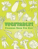 Vegetables Coloring Book for Kids: Coloring Pages for kids & toddlers - activity book for Girls & Boys- book for kids ages 2-4 4-8 - preschooler coloring 1695203852 Book Cover